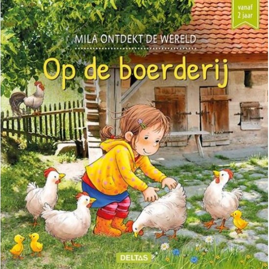 Mila ontdekt de wereld op de boerderij Mila ontdekt de wereld op de boerderij