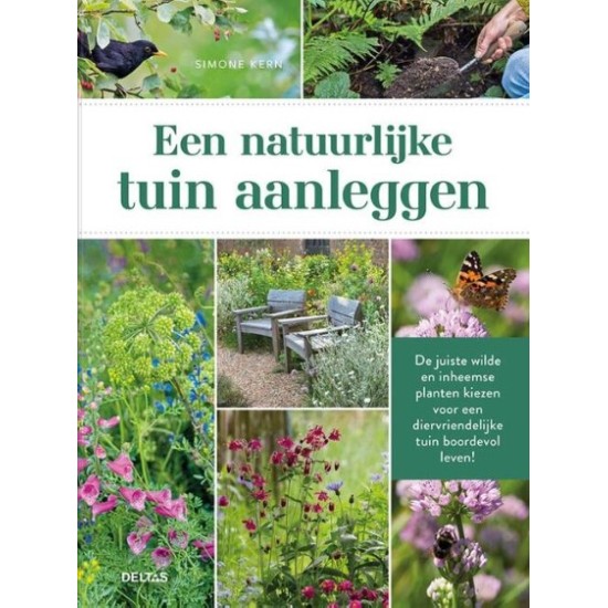 Een natuurlijke tuin aanleggen Een natuurlijke tuin aanleggen